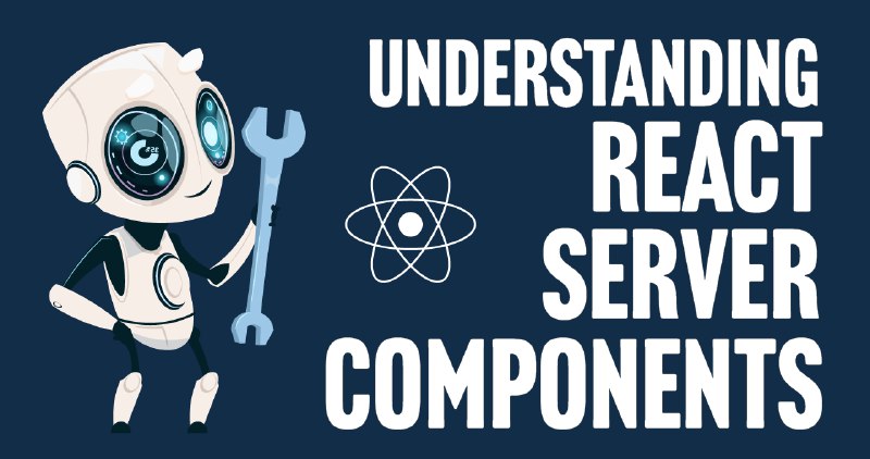 Understanding React Server Components | Tony Alicea