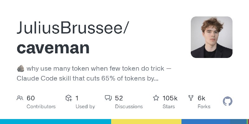 GitHub - JuliusBrussee/caveman: 🪨 why use many token when few token do trick — Claude Code skill that cuts 65% of tokens by talking…