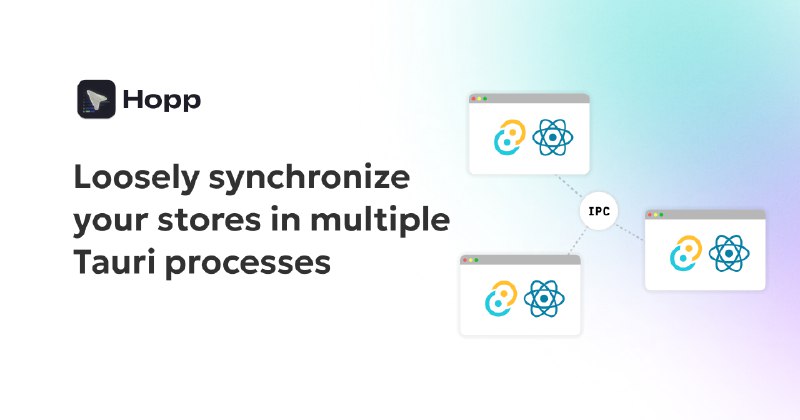Loosely synchronize your (Zustand) stores in multiple Tauri processes