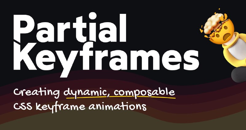 Partial Keyframes • Josh W. Comeau