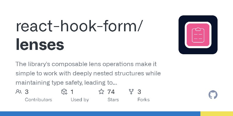 GitHub - react-hook-form/lenses: The library's composable lens operations make it simple to work with deeply nested structures…