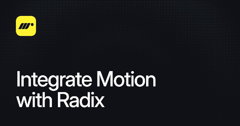 Integrate Motion with Radix | Motion for React (prev Framer Motion)
