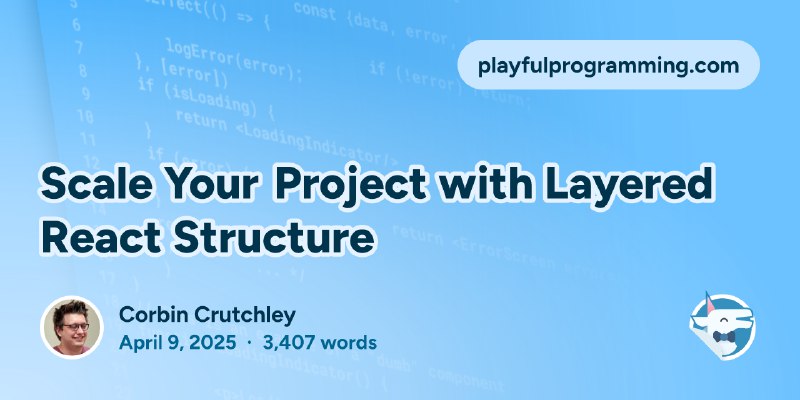 Scale Your Project with Layered React Structure