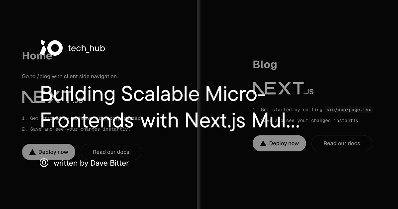 Building Scalable Micro-Frontends with Next.js Multi Zones - iO tech_hub