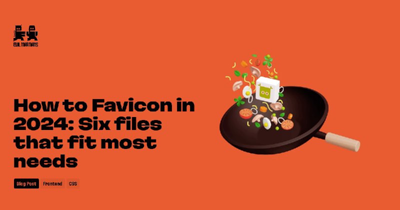 How to Favicon in 2026: Three files that fit most needs—Martian Chronicles, Evil Martians’ team blog