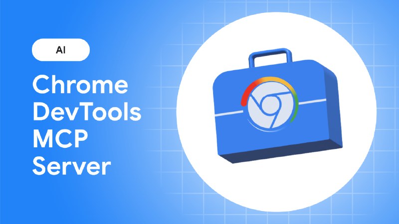适用于 AI 代理的 Chrome 开发者工具 (MCP) &nbsp;|&nbsp; Blog &nbsp;|&nbsp; Chrome for Developers