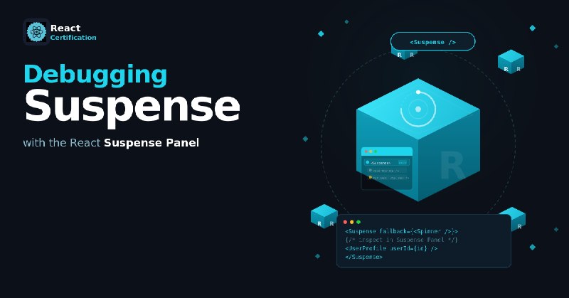 Debugging Suspense with the React Suspense Panel