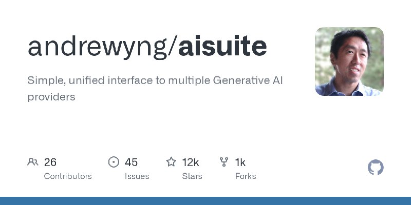 GitHub - andrewyng/aisuite: Simple, unified interface to multiple Generative AI providers