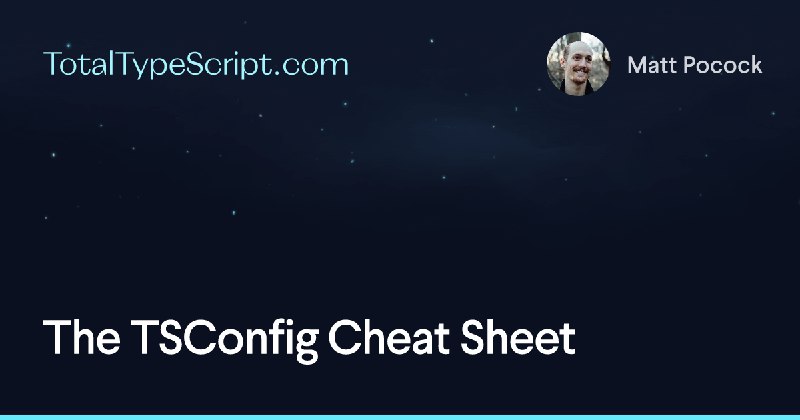 The TSConfig Cheat Sheet