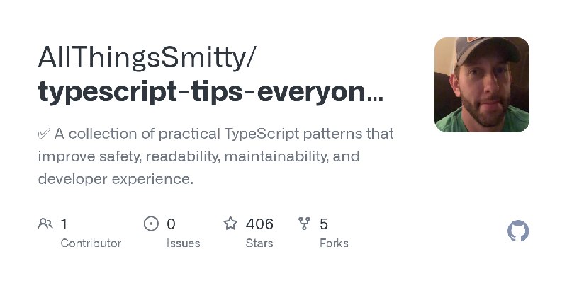 GitHub - AllThingsSmitty/typescript-tips-everyone-should-know: ✅ A collection of practical TypeScript patterns that improve safety…
