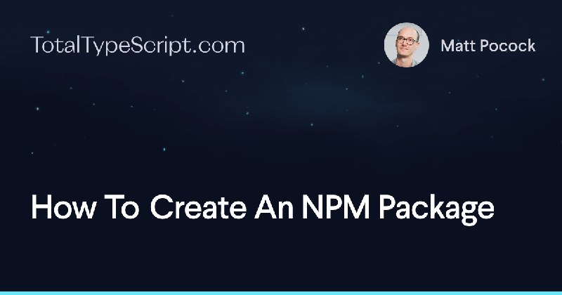 How To Create An NPM Package