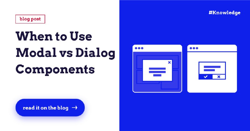 When to Use Modal vs Dialog Components