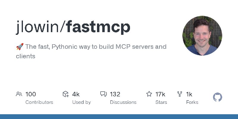 GitHub - jlowin/fastmcp: 🚀 The fast, Pythonic way to build MCP servers and clients