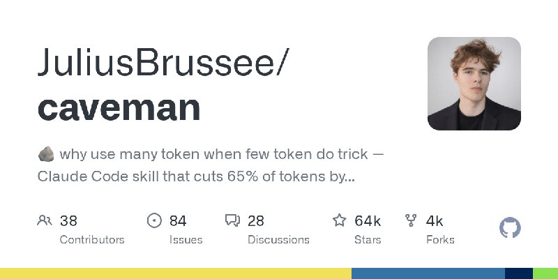 GitHub - JuliusBrussee/caveman: 🪨 why use many token when few token do trick — Claude Code skill that cuts 65% of tokens by talking…