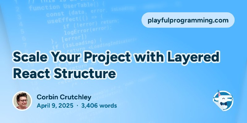 Scale Your Project with Layered React Structure