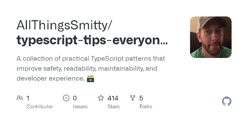 GitHub - AllThingsSmitty/typescript-tips-everyone-should-know: A collection of practical TypeScript patterns that improve safety…