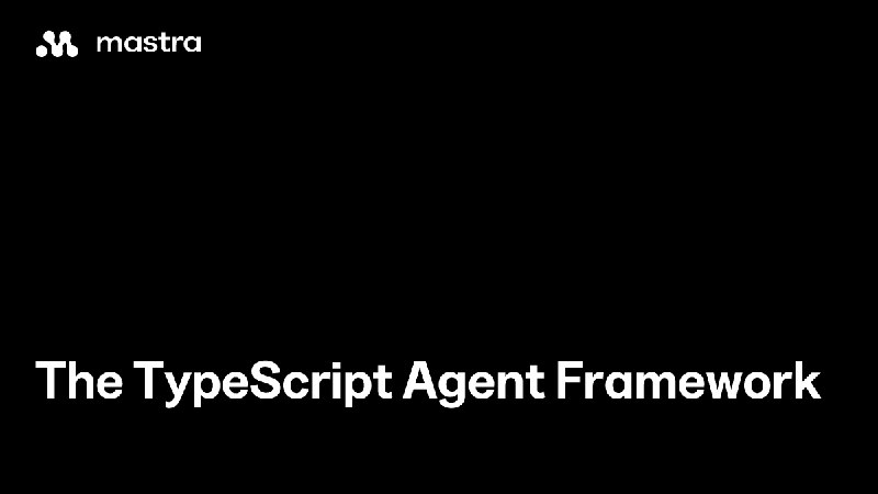 The TypeScript AI Framework - Mastra