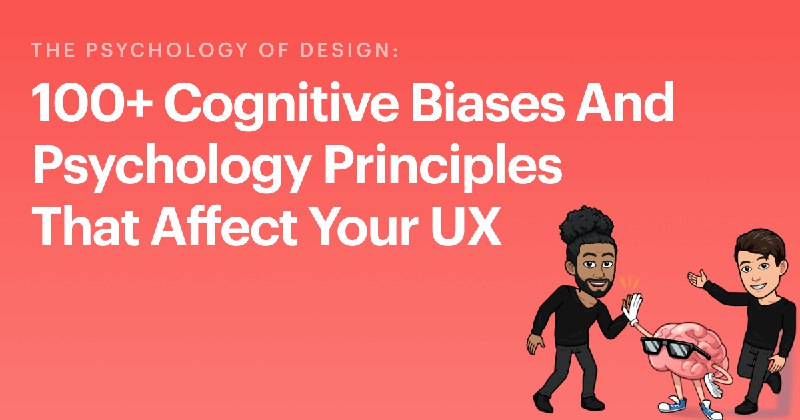 🧠 106 Cognitive Biases & Principles That Affect Your UX