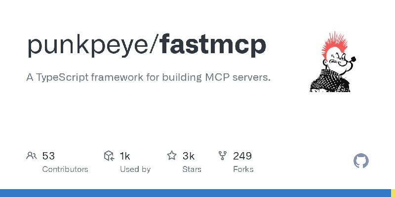 GitHub - punkpeye/fastmcp: A TypeScript framework for building MCP servers.