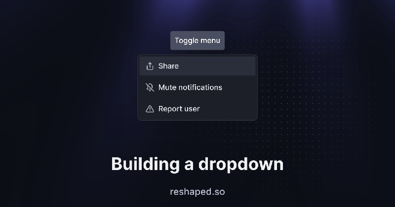 Building a dropdown - Reshaped