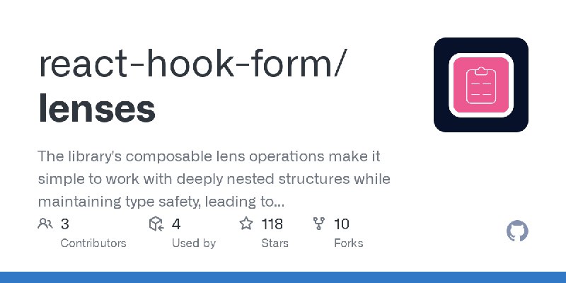 GitHub - react-hook-form/lenses: The library's composable lens operations make it simple to work with deeply nested structures…
