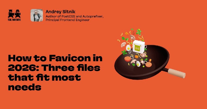 How to Favicon in 2026: Three files that fit most needs—Martian Chronicles, Evil Martians’ team blog