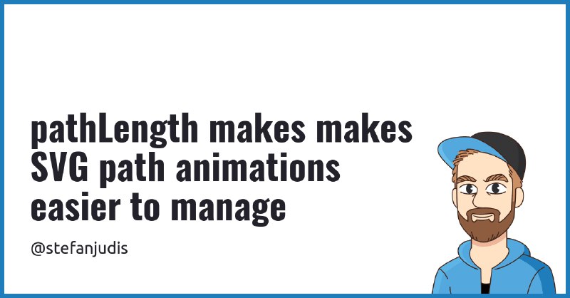 pathLength makes makes SVG path animations easier to manage