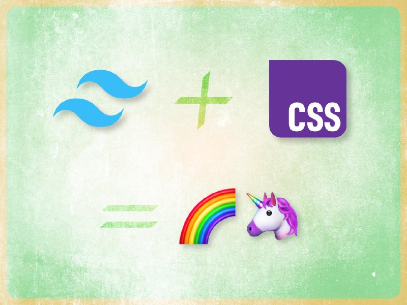 Friends at Last: Tailwind & CSS…whodathunkit?!