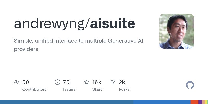 GitHub - andrewyng/aisuite: Simple, unified interface to multiple Generative AI providers