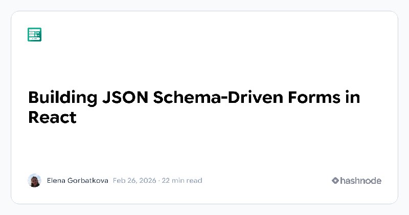 Schema-Driven Forms in React: Practical Guide