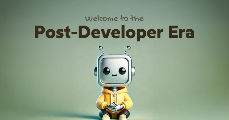 The Post-Developer Era • Josh W. Comeau