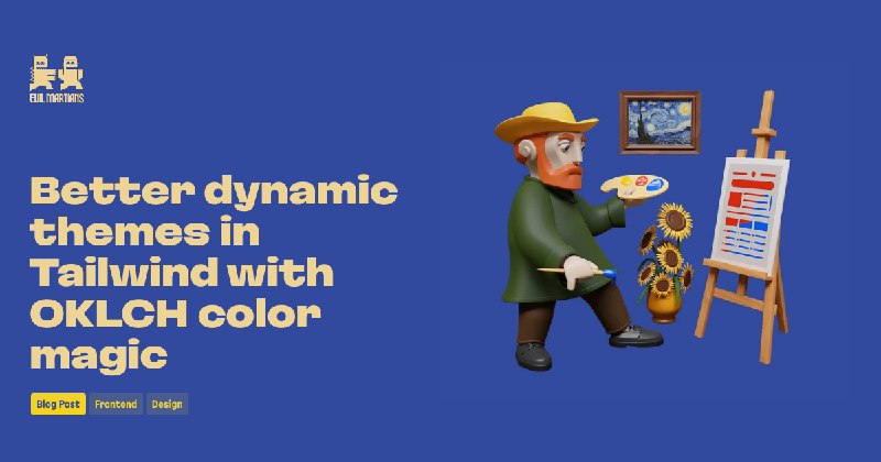 Better dynamic themes in Tailwind with OKLCH color magic—Martian Chronicles, Evil Martians’ team blog
