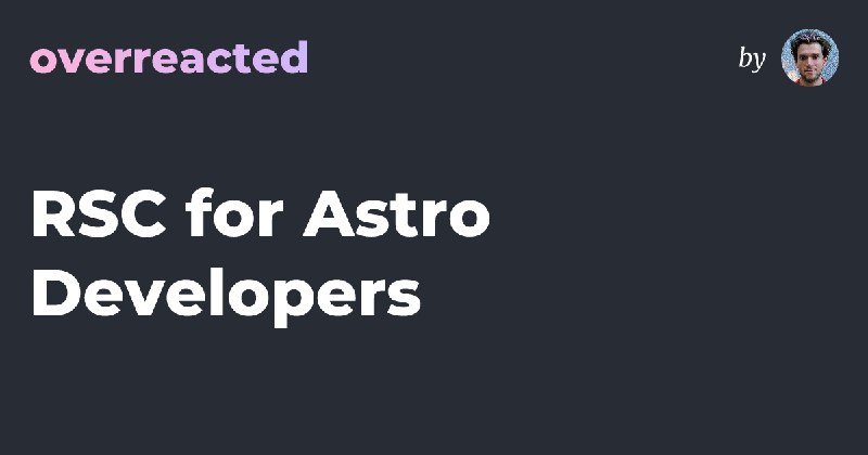RSC for Astro Developers — overreacted