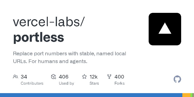 GitHub - vercel-labs/portless: Replace port numbers with stable, named local URLs. For humans and agents.